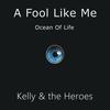A Fool Like Me - The Heroes&Kelly