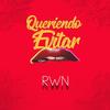 Queriendo Evitar - RWN&DJ Unic