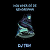 Vou Viver Só De Revoadinha (Explicit) - DJ Teh&MC M13&Mc Gimenes