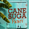 Patati - Cane Suga