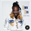 Own Dis(feat. Gabriel Avrett) (Explicit) - Wheat Gwopo&Gabriel Avrett