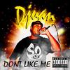 Dont Like Me (Explicit) - So Fly Entertainment&Djuan