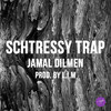Schtressy Trap - Jamal Dilmen