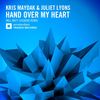 Hand Over My Heart (Original Mix) - Kris Maydak&Juliet Lyons
