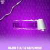 Full Force - Major T Lil T&Mafis Musiq
