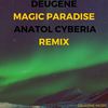 Magic Paradise (Anatol Cyberia Remix) - Deugene&Anatol Cyberia