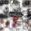 Kartel - L.C.D.