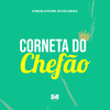 Corneta do Chefão (Explicit) - DJ Pablo RB&Vitu Único&Mc Teteu&MC Vini do KX