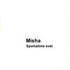 Spomalime svet - Misha&Opak