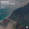 Deep Space Turmoil (Liam Garcia's Take a Knee Remix) - Keef Luv&Liam Garcia