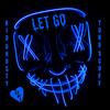 Let Go(feat. Yung Scuff) (Explicit) - Kid Ghosty&Yung Scuff