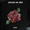 Excuse Me Miss (Explicit) - M.A.N