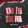 Do It to It (Remix) - Ariel B