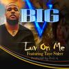 Luv on Me(feat. Taye Starr) (Explicit) - Big V&Taye Starr