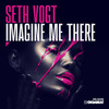 Imagine Me There - Seth Vogt