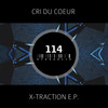 X-traction (Michael Wells a.k.a. G.T.O. Remix) - Cri Du Coeur&Michael Wells a.k.a. G.T.O.