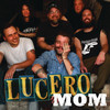 Mom (Album Version) - Lucero