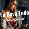 Eu Dava Tudo - Nazarina Semedo