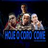 Hoje O Coro Come (feat. Mc Bn, Mc Gw & Mc Mn) (Explicit) - dj 2c&MC BN&MC GW&MC Mn