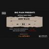 New Wave (Explicit) - Big Pain