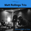 Groove with a View - Matt Rollings