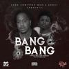 Bang Bang (Explicit) - Chucky Trill&Bandzzz