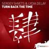 Turn Back The Time (Extended Mix) - Sergey Shvets&Lydia Delay