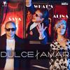 Dulce Amar - DJ Sava&What's Up&Alina Eremia