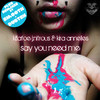 Say You Need Me (Dubtek Remix) - Killafoe&J.Nitrous&Kira Annelies