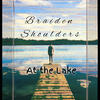 At the Lake (feat. Paris Snow) - Braiden Shoulders&Paris Snow