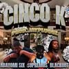 Cinco K (Explicit) - $UPREMOS&Abayomi Six&Blackout&JayPluggz