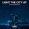 Light the City Up (Explicit) - PocketblownboyAp