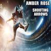 Shooting Arrows - Amber Rose