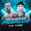 Em Busca do Progresso(feat. Mc Façanha) - MC HG