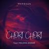 VE MEIN CHORI CHORI (feat. MASUMA ANWAR) (Original Mix) - MHRBAAN&Masuma Anwar