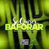 Se Quiser Baforar (Explicit) - DJ Lezinho No Beat&DJ Fepas&Mc K.K&Mc Toy