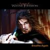 Breathe Again - Wayne Johnson