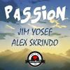 Passion - Jim Yosef&Alex Skrindo