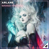 Wanna Find You - Arlane