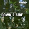 Down 2 Ride(feat. Shaudeh) - Visa P&Shaudeh