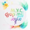 Drop My Style (Tune Up! Radio Edit) - M.Y.C.
