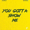 You Gotta Show Me (Radio Mix) - Loic Penillo&Matthias Ka