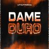 Dame Duro RKT(feat. Pusho DJ) - Luty DJ&Pusho DJ