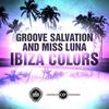 Ibiza Colors (Radio Edit) - Groove Salvation&miss luna