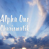 Charismatik - Alpha One