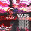 WAIFU(feat. Zxkker) (Explicit) - $kirmish&ALIXN&Matthew Smith&Zxkker