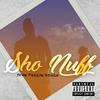 Sho Nuff (Explicit) - John Fuggin Dough