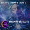 Sleeping Satellite (Sudad G's Soulful Mix) - Eduardo Tristao&Sudad G