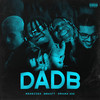 DADB (Explicit) - Menezzes&Dnasty&Drama 808