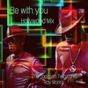 Be with You (Hollywood Mix) - The Jackson Twinz&Ray Moore